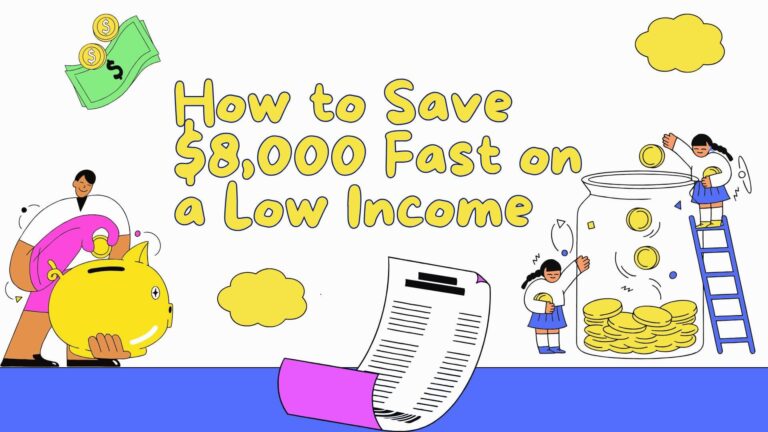 How to Save $8,000 Fast on a Low Income