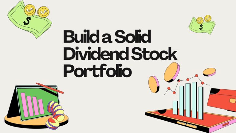 Build a Solid Dividend Stock Portfolio