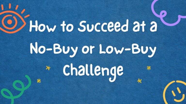 How to Succeed at a No-Buy or Low-Buy Challenge