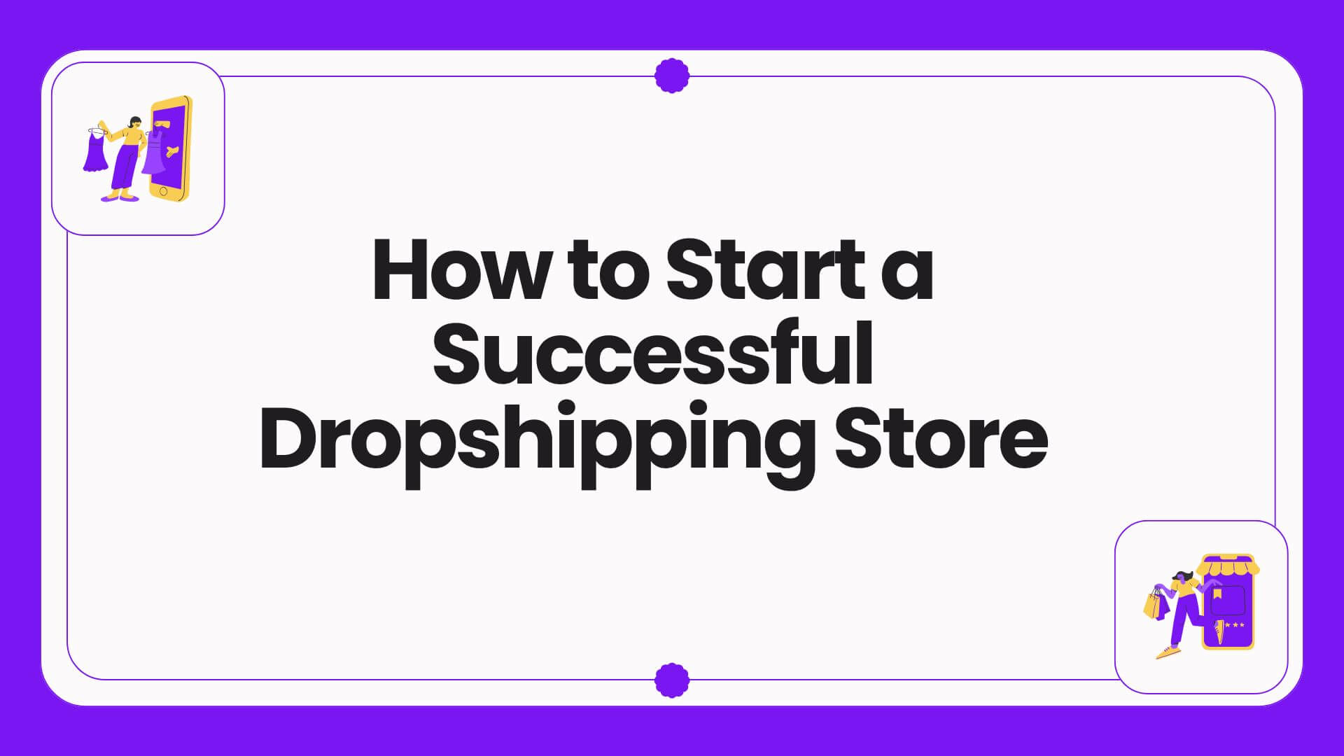 How to Start a Successful Dropshipping Store